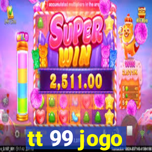 tt 99 jogo